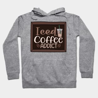 Iced coffee addict Hoodie